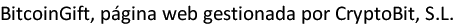 BitcoinGift, página web gestionada por CryptoBit, S.L.